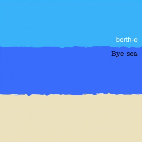 Bye Sea | Boomplay Music