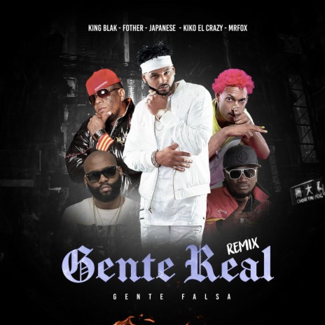 Gente Real Gente Falsa (Remix) ft. Kiko El Crazy & Japanese | Boomplay Music