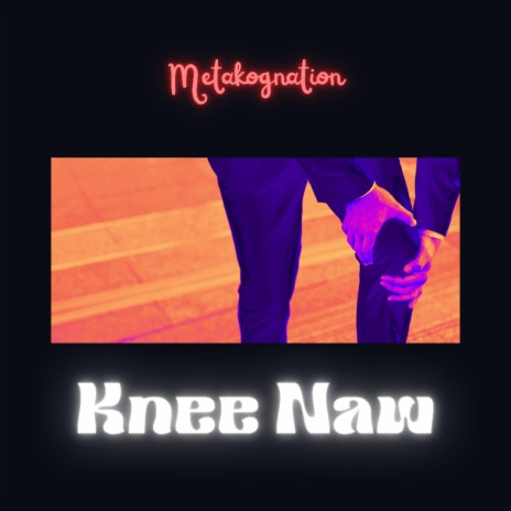 Knee Naw | Boomplay Music