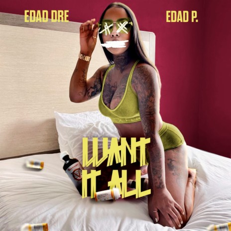 Want It All ft. EDAD P. | Boomplay Music