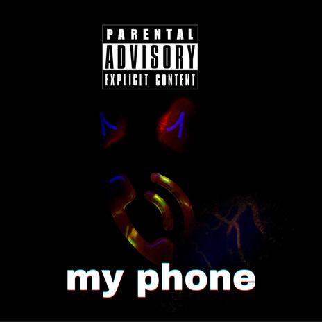 MY PHONE | Boomplay Music