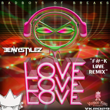 Love Love Love (BennyStylez Fuck Love Remix)