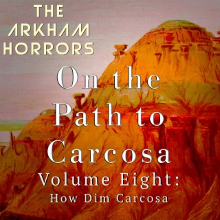 On the Path to Carcosa Vol. 8: How Dim Carcosa (Original Soundtrack)