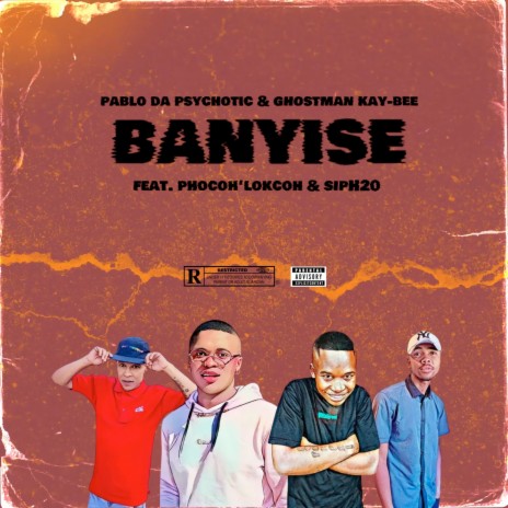 Banyise ft. Ghostman Kay-bee, Phocok'lokco & SIPH20 | Boomplay Music
