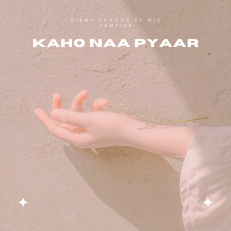 Kaho Naa Pyaar ft. Niz Vampire | Boomplay Music