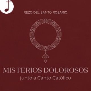 Rezo del Santo Rosario | Misterios Dolorosos (Martes y Viernes)