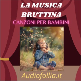 La musica bruttina (Musica e canzoni per bambini)