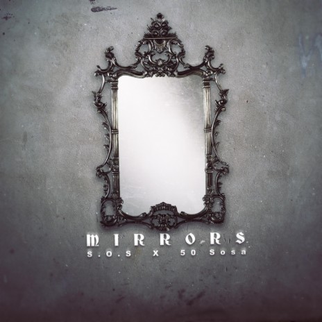 Mirrors (feat. 50 Sosa) | Boomplay Music