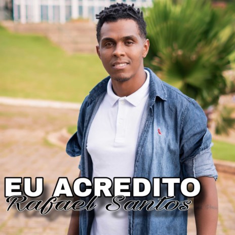 Eu Acredito | Boomplay Music