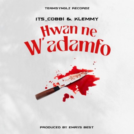 Hwan Ne W'adamfo ft. Klemmy | Boomplay Music