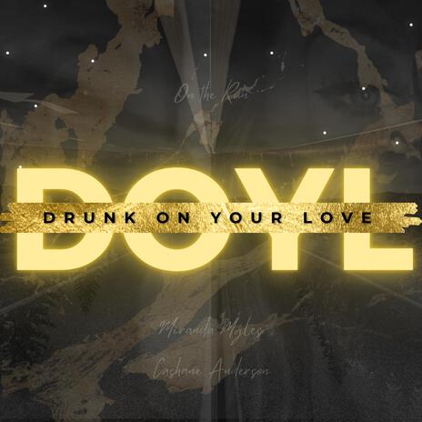 Drunk On Your Love ft. Miranda Myles | Boomplay Music