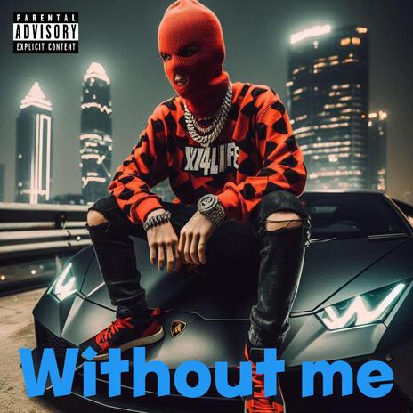 Without me | Boomplay Music