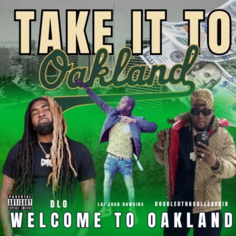 Take It To Oakland ft. Lai'Jhon Hawkins & DLO | Boomplay Music