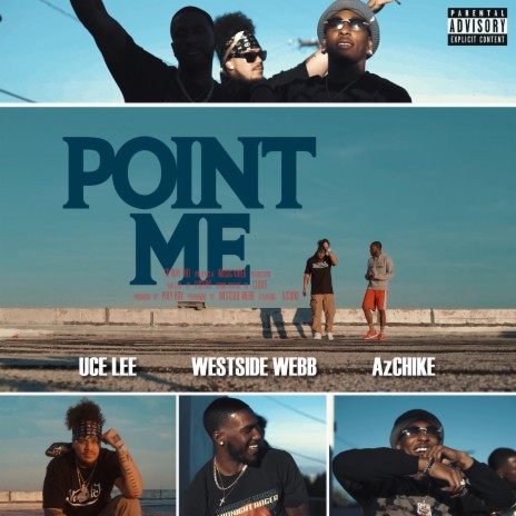 Point Me ft. Westside Webb & AzChike | Boomplay Music