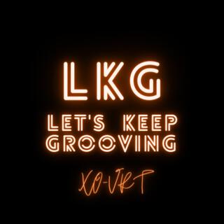 LKG (Let's Keep Grooving)