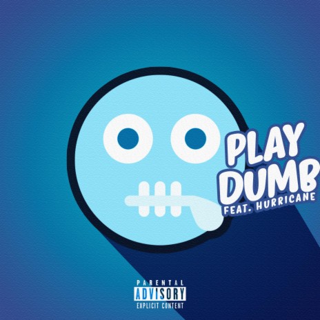 Play Dumb (feat. Hurricane) | Boomplay Music
