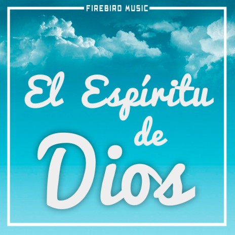 El Espíritu de Dios | Boomplay Music