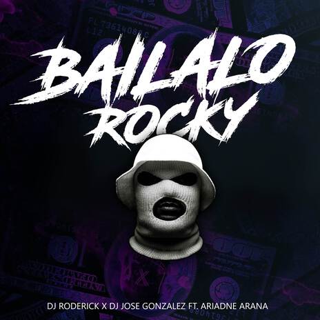 Bailalo Rocky ft. Dj Jose Gonzalez & Ariadne Arana | Boomplay Music