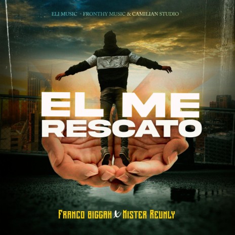 El Me Rescato ft. Franco biggah | Boomplay Music