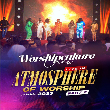 Worshipculture Crew live at Atmosphere Of Worship, Pt. 1 (Live)~1 | Boomplay Music