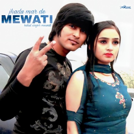 Jhadu Mar De Mewati (Rahul Singer SR 6000) | Boomplay Music