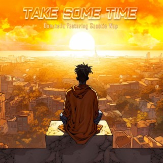 Take Some Time ft. Scootie Wop lyrics | Boomplay Music