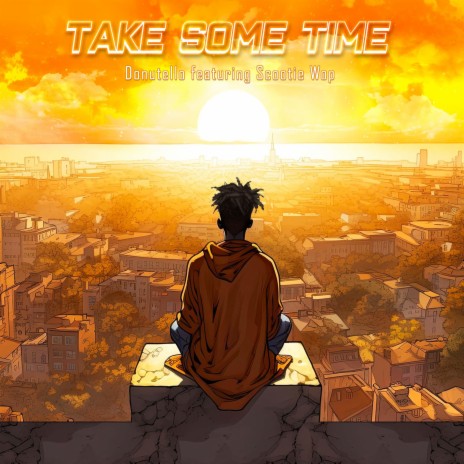 Take Some Time ft. Scootie Wop | Boomplay Music