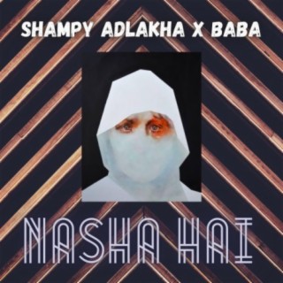 Nasha Hai ft. Slick Baba lyrics | Boomplay Music