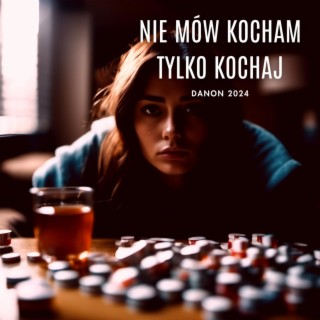 Nie mów kocham tylko kochaj