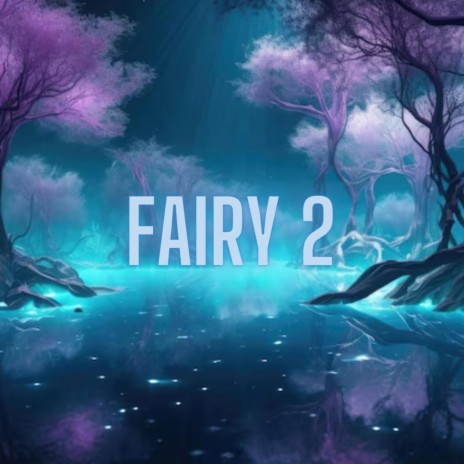 Fairy 2 | Boomplay Music