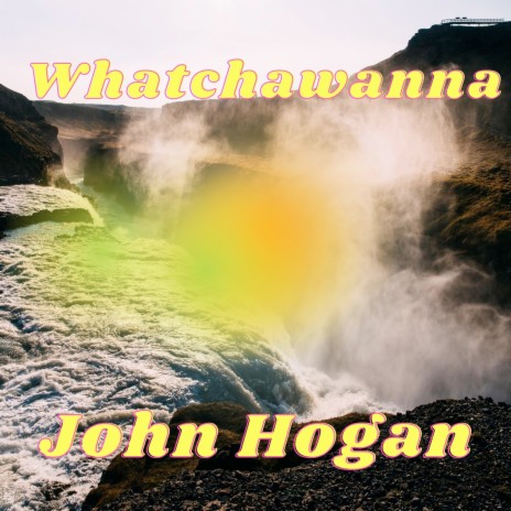 Whatchawanna | Boomplay Music