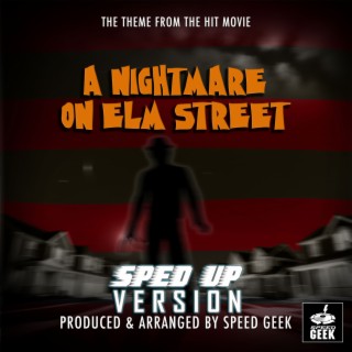 A Nightmare On Elm Street Main Theme (From A Nightmare On Elm Street) (Sped-Up Version)