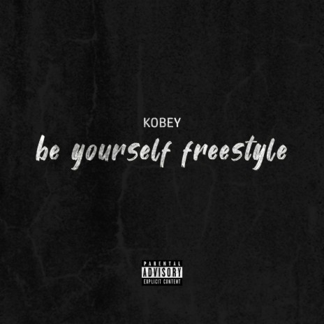 Be Yourself Freestyle | Boomplay Music