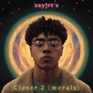 Closer 2 Morals lyrics | Boomplay Music