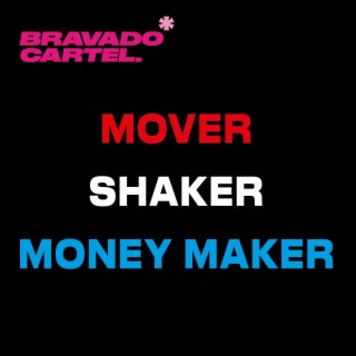 Mover Shaker Money Maker