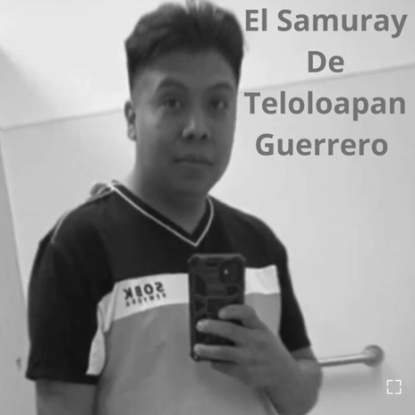 El Samuray de Teloloapan Guerrero | Boomplay Music