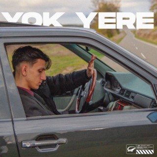 Yok Yere lyrics | Boomplay Music