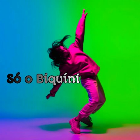 Só o Biquíni (feat. Tchutchu Librinca) | Boomplay Music