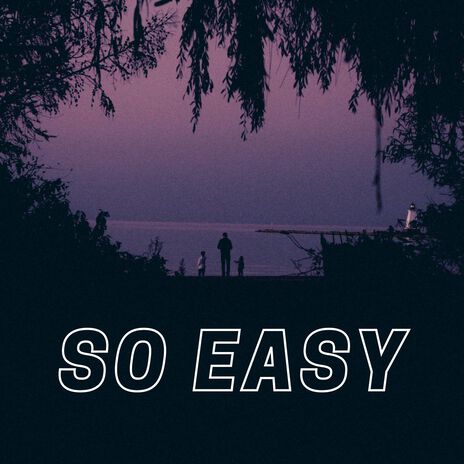 So Easy | Boomplay Music