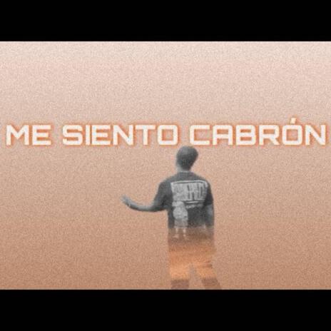 Me siento cabron | Boomplay Music