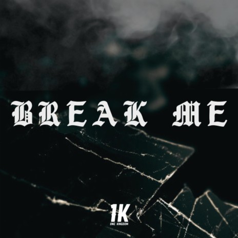 Break Me ft. KouOnTheBeat | Boomplay Music