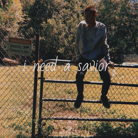 I Need A Savior | Boomplay Music