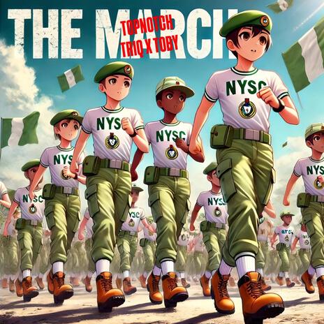 THE MARCH ft. TOPNOTCH TOBY | Boomplay Music