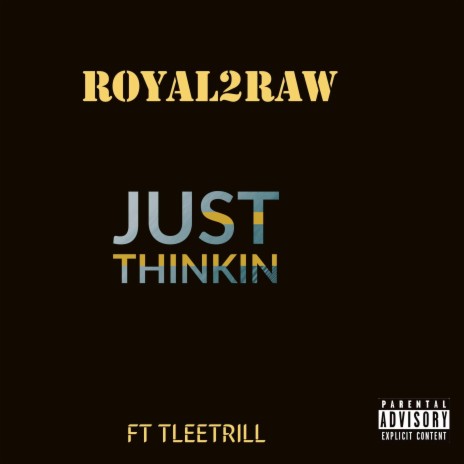 Just Thinkin' ft. TLeeTrill | Boomplay Music