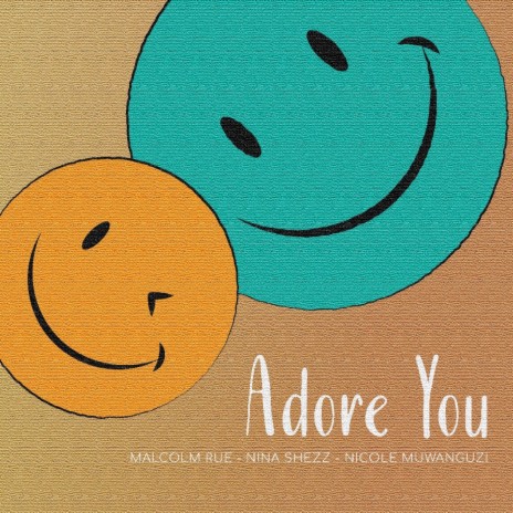 Adore You ft. Nina shezz & Nicole Muwanguzi | Boomplay Music