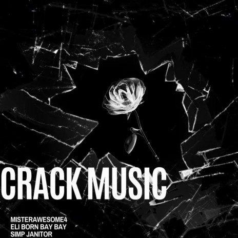 CRACK MUSIC ft. Eli Born BAY BAY & Simp Janitor | Boomplay Music