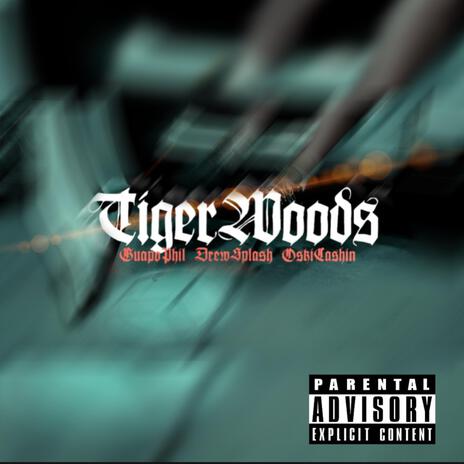 Tiger Woods ft. Guapo Phil & OskiCashin | Boomplay Music