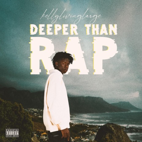 Kellylivinglarge Deeper Than Rap Lyrics | Boomplay