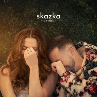 Skazka (Fairytale) lyrics | Boomplay Music