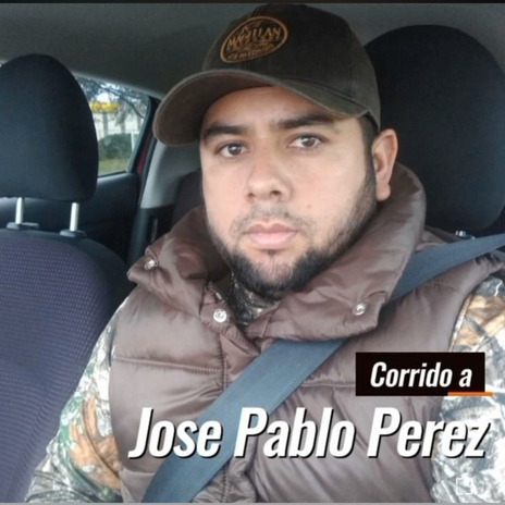 Corrido a Jose Pablo Perez | Boomplay Music